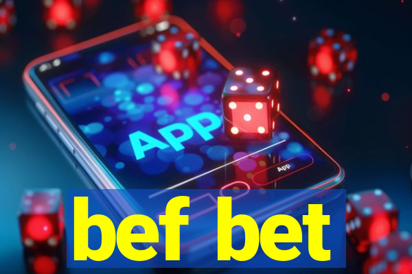 bef bet